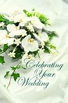 Celebrating Your Wedding: A Personal Planning Guide