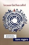 Because God Has Called: Devotions for Church Workers