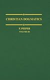 Christian Dogmatics, Volume 3