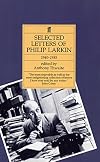 Selected Letters of Philip Larkin, 1940-1985