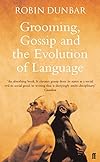 Grooming, Gossip and the Evolution of Language - Robin Dunbar