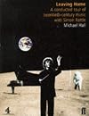 Leaving Home: A Conducted Tour of Twentieth-century Music with Simon Rattle