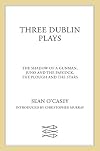 Three Plays: Juno and the Paycock, The Shadow of a Gunman, The Plough and the Stars