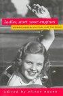 Ladies, Start Your Engines: Women Writers on Cars and the Road