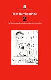 Tony Harrison Plays (Contemporary Classics) (Vol 2)