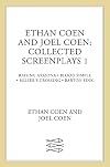 Ethan Coen and Joel Coen: Collected Screenplays 1: Blood Simple, Raising Arizona, Miller's Crossing, Barton Fink