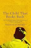 The Child That Books Built: A Life in Reading