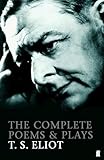 The Complete Poems And Plays Of T S Eliot