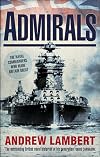 Admirals: The Naval Commanders Who Made Britain Great