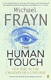 The Human Touch: Our Part in the Creation of a Universe