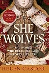 She-Wolves: The Women Who Ruled England Before Elizabeth