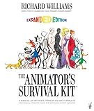 The Animators Survival Kit A Manual Of Methods Principles And Formulas For Classical Computer Games Stop Motion And Internet Animators