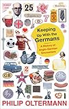 Keeping Up With the Germans: A History of Anglo-German Encounters