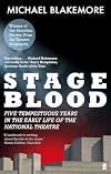 Stage Blood: Five tempestuous years in the early life of the National Theatre