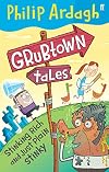 Stinking Rich and Just Plain Stinky: Grubtown Tales Book One
