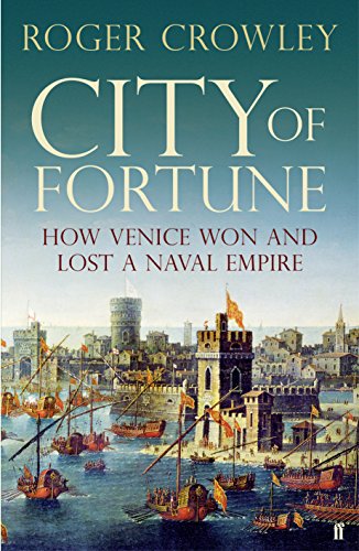 City of Fortune: How Venice Won and Lost a Naval Empire book cover