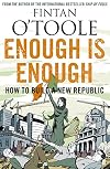 Enough is Enough: How to Build a New Republic