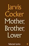 Mother, Brother, Lover: Selected Lyrics