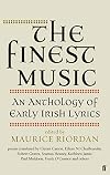 The Finest Music: An Anthology of Early Irish Lyrics