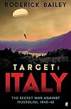 Target: Italy: The Secret War Against Mussolini 1940–1943