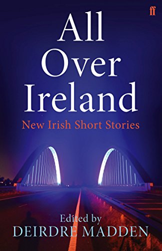 All Over Ireland: New Irish Short Stories cover