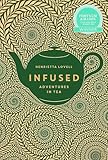Infused Adventures In Tea