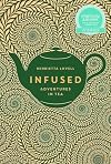 Infused: Adventures in Tea