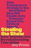 Stealing The Show How Women Are Revolutionising Television