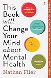 This Book Will Change Your Mind About Mental Health: A journey into the heartland of psychiatry