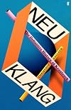 Neu Klang: The Definitive History of Krautrock