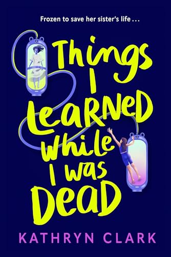 Things I Learned While I Was Dead / by Clark, Kathryn