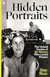 Hidden Portraits: Six Women Who Shaped Picasso's Life