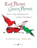 Red Parrot Green Parrot Tunes Songs And Games For Young String Players