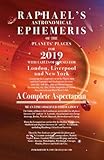 Raphaels Astronomical Ephemeris Of The Planets Places For 2019 A Complete Aspectarian