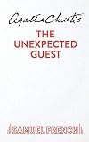 The Unexpected Guest: A Play in Two Acts