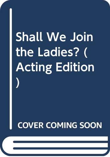 Shall We Join the Ladies? and Other One-Act Plays book cover