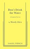 Don't Drink the Water: A Comedy in Two Acts