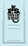 P.S. Your Cat is Dead! A Comedy in Two Acts