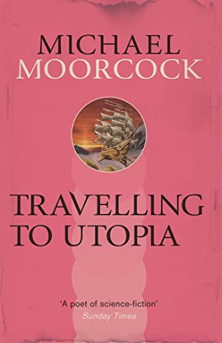 Travelling to Utopia (By: Michael Moorcock) cover