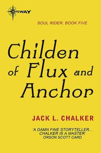 Children of Flux and Anchor