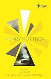 Fury / Mutant / The Best of Henry Kuttner