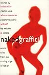 Naked Graffiti: Erotic Tales from the Cutting Edge of Fiction