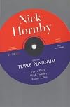 Nick Hornby: The Omnibus - Fever Pitch; High Fidelity; About A Boy