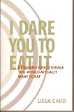 I Dare You To Eat It