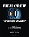 Film Crew: Fundamentals of Professional Film and Video Production