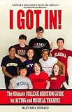 I Got In The Ultimate College Audition Guide For Acting And Musical Theater