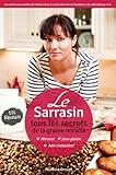 Le Sarrasin   Tous Les Secrets De La Graine Miracle + 101 Recettes