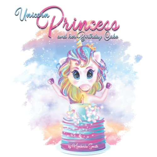 Cover of Unicorn Princess and Her Birthday Cake
