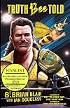 Truth Bee Told: The Autobiography of B. Brian Blair