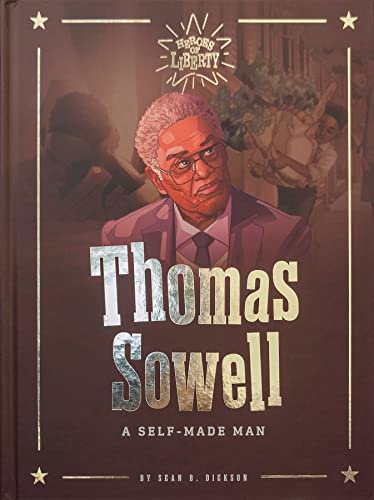 Thomas Sowell : a self-made man / Sean B. Dickson ; illustrations by Carl Pearce